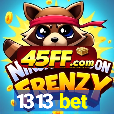 1313 bet